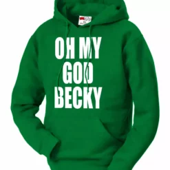 Bewild Oh My God Becky Adult Hoodie Famous Quotes And Sayings