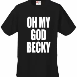 Bewild Oh My God Becky Men's T-Shirt