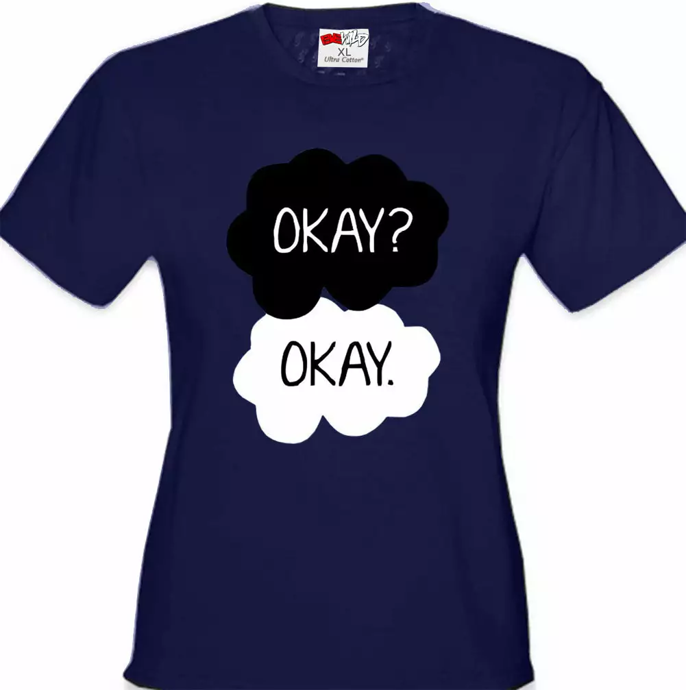 Bewild "Okay? Okay." Quote Girl's T-Shirt 9 Bewild "Okay? Okay." Quote Girl's T-Shirt