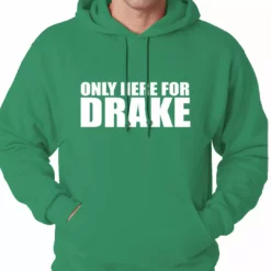 Bewild Only Here For Drake Adult Hoodie