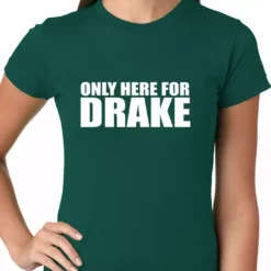Bewild Only Here For Drake Ladies T-shirt