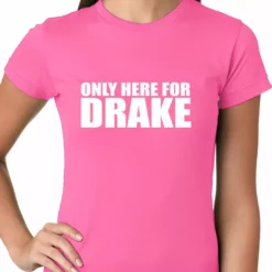 Bewild Only Here For Drake Ladies T-shirt