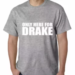 Bewild Only Here For Drake Mens T-shirt Hip-Hop Inspired Clothing