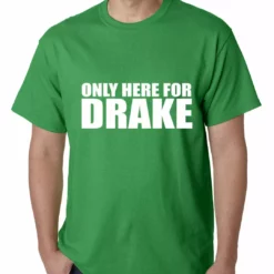 Bewild Only Here For Drake Mens T-shirt Hip-Hop Inspired Clothing