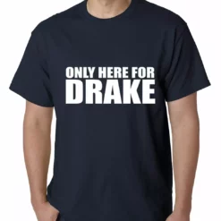 Bewild Only Here For Drake Mens T-shirt Hip-Hop Inspired Clothing