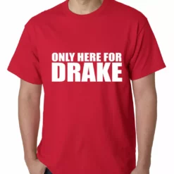 Bewild Only Here For Drake Mens T-shirt Hip-Hop Inspired Clothing
