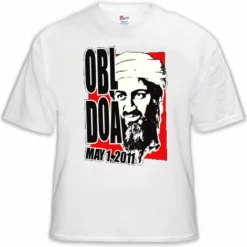 Bewild Osama Bin Laden KIA - Dead On Arrival T-Shirt Cool Funny & Offensive