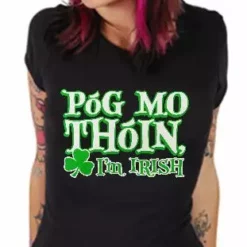 Bewild P贸g Mo Th贸in! "Kiss My Ass" I'm Irish Girls T-Shirt