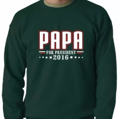 Bewild Positive Reinforcement PAPA For PRESIDENT 2016 - Vote For Papa Adult Crewneck 11 Bewild Positive Reinforcement PAPA For PRESIDENT 2016 - Vote For Papa Adult Crewneck