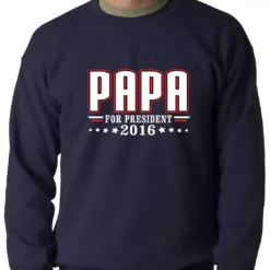 Bewild Positive Reinforcement PAPA For PRESIDENT 2016 - Vote For Papa Adult Crewneck 14 Bewild Positive Reinforcement PAPA For PRESIDENT 2016 - Vote For Papa Adult Crewneck
