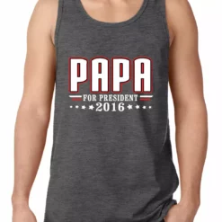 Bewild Political View PAPA For PRESIDENT 2016 - Vote For Papa Tank Top