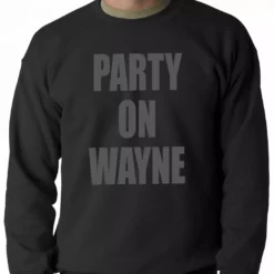 Bewild Cool Funny & Offensive Party On Wayne Adult Crewneck 7 Bewild Cool Funny & Offensive Party On Wayne Adult Crewneck