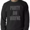 Bewild Cool Funny & Offensive Party On Wayne Adult Crewneck 1 Bewild Cool Funny & Offensive Party On Wayne Adult Crewneck