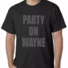 Bewild Party On Wayne Mens T-shirt