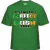 Bewild Perfect And Irish Too T-Shirt St.Patricks Day