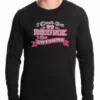 Bewild Pink I Don't Get Drunk I Get Awesome Thermal Shirt Cool Funny & Offensive