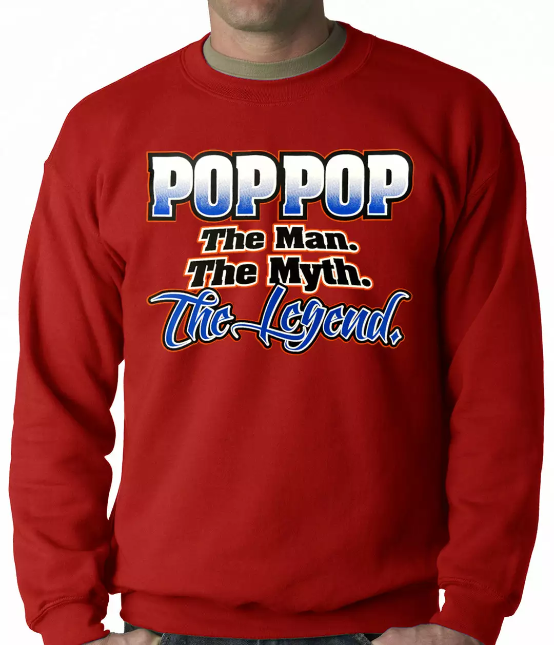 Bewild Positive Reinforcement Pop Pop The Man The Myth The Legend Adult Crewneck 9 Bewild Positive Reinforcement Pop Pop The Man The Myth The Legend Adult Crewneck