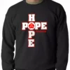 Bewild Say It Loud Pope Francis - Hope Adult Crewneck