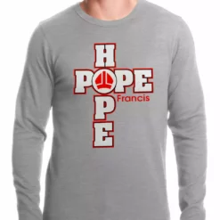 Bewild Say It Loud Pope Francis - Hope Thermal Shirt