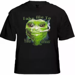 Bewild Cool Funny & Offensive Pot Head & Stoner Tees - Take Me To Your Dealer Alein T-Shirt 12 Bewild Cool Funny & Offensive Pot Head & Stoner Tees - Take Me To Your Dealer Alein T-Shirt