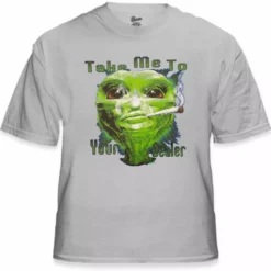 Bewild Cool Funny & Offensive Pot Head & Stoner Tees - Take Me To Your Dealer Alein T-Shirt 18 Bewild Cool Funny & Offensive Pot Head & Stoner Tees - Take Me To Your Dealer Alein T-Shirt