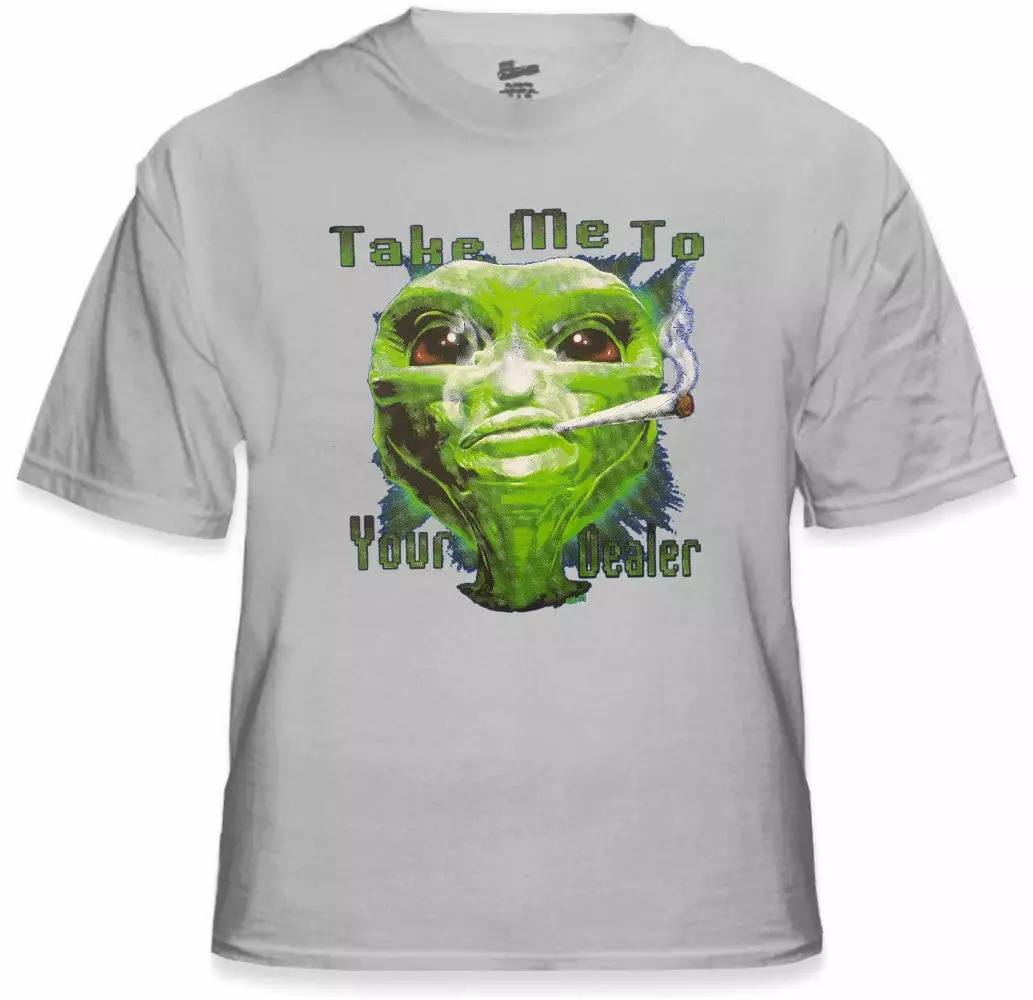 Bewild Cool Funny & Offensive Pot Head & Stoner Tees - Take Me To Your Dealer Alein T-Shirt 10 Bewild Cool Funny & Offensive Pot Head & Stoner Tees - Take Me To Your Dealer Alein T-Shirt