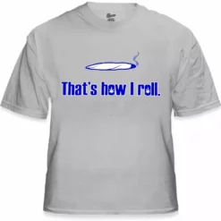 Bewild Pothead & Stoner Tees - How I Roll T-Shirt Cool Funny & Offensive