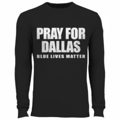 Bewild Say It Loud Pray For Dallas - Blue Lives Matter Thermal Shirt