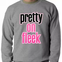 Bewild Pretty On Fleek Adult Crewneck Hip-Hop Inspired Clothing