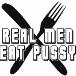 Bewild Real Men Eat Pus*y T-Shirt