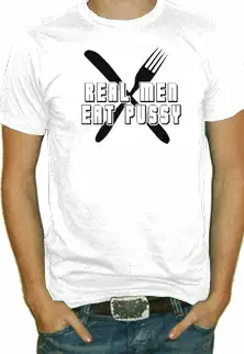 Bewild Real Men Eat Pus*y T-Shirt 3 Bewild Real Men Eat Pus*y T-Shirt