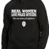 Bewild Real Women Love Police Officers Adult Hoodie Positive Reinforcement