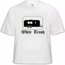 Bewild Cool Funny & Offensive Rebel & Redneck Tees - White Trash T-Shirt
