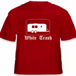Bewild Cool Funny & Offensive Rebel & Redneck Tees - White Trash T-Shirt