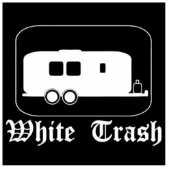 Bewild Cool Funny & Offensive Rebel & Redneck Tees - White Trash T-Shirt