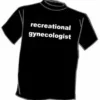 Bewild Recreational Gynecologist T-Shirt Cool Funny & Offensive 1 Bewild Recreational Gynecologist T-Shirt Cool Funny & Offensive