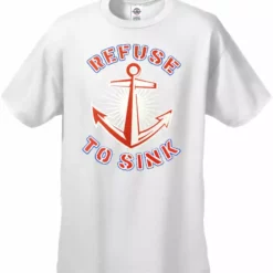 Bewild Cool Funny & Offensive Refuse To Sink Men's T-Shirt