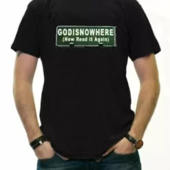 Bewild Religious Tees - Godisnowhere God Is Now Here! T-Shirt Cool Funny & Offensive
