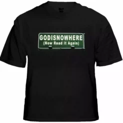 Bewild Religious Tees - Godisnowhere God Is Now Here! T-Shirt Cool Funny & Offensive