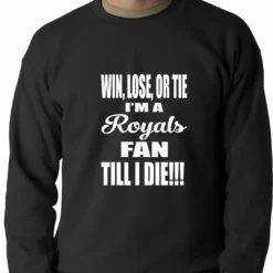 Bewild Royals Fan Till I Die Adult Crewneck Sport Inspiration