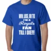 Bewild Royals Fan Till I Die Mens T-shirt 2 Bewild Royals Fan Till I Die Mens T-shirt