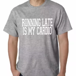 Bewild Running Late Is My Cardio Mens T-shirt Cool Funny & Offensive 16 Bewild Running Late Is My Cardio Mens T-shirt Cool Funny & Offensive