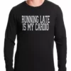 Bewild Cool Funny & Offensive Running Late Is My Cardio Thermal Shirt 2 Bewild Cool Funny & Offensive Running Late Is My Cardio Thermal Shirt