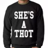 Bewild Men's T-Shirts She's A THOT Crew Neck Sweatshirt 2 Bewild Men's T-Shirts She's A THOT Crew Neck Sweatshirt