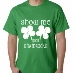 Bewild Men's T-Shirts Show Me Your Shamrocks St. Patrick's Day Mens T-shirt
