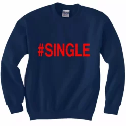 Bewild #Single,Crewneck Sweatshirt Cool Funny & Offensive