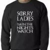 Bewild Sorry Ladies, I'm In The Nights Watch Crewneck Sweatshirt
