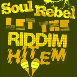 Bewild Soul Rebel Let The Riddim Hit'em T-Shirt
