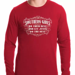 Bewild Cool Funny & Offensive Southern Girls Do Their Best Thermal Shirt