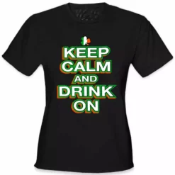 Bewild St. Patrick's Day Shirts - Keep Calm And Drink On Girl's T-Shirt Women's T-Shirts